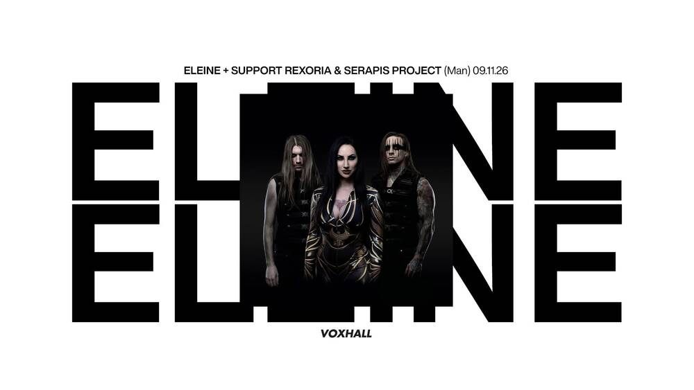 ELEINE + support REXORIA and SerapiS Project på VoxHall