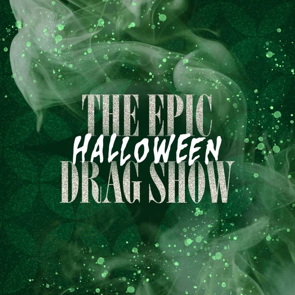 The EPIC Halloween Drag Show!