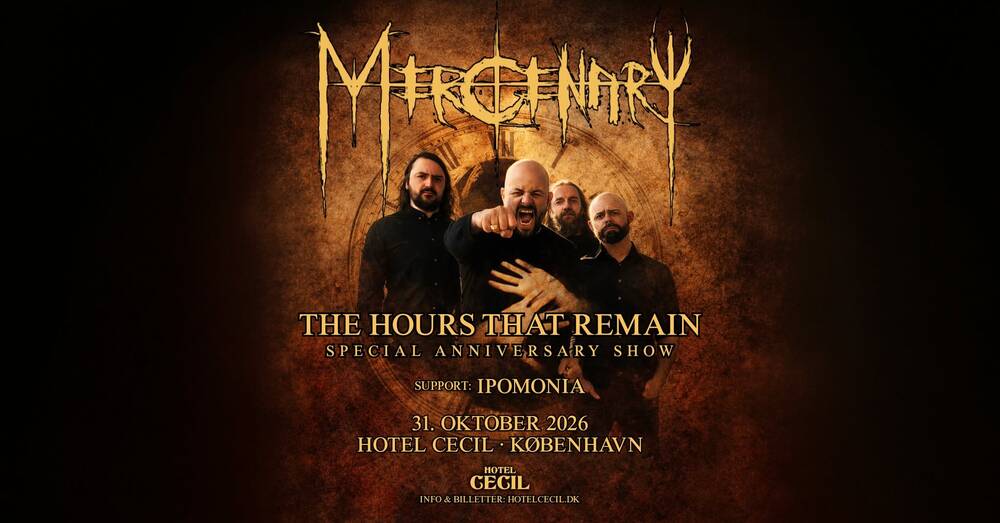 Mercenary – The Hours That Remain Special Anniversary Show + Support: Ipomonia | Hotel Cecil, Copenhagen