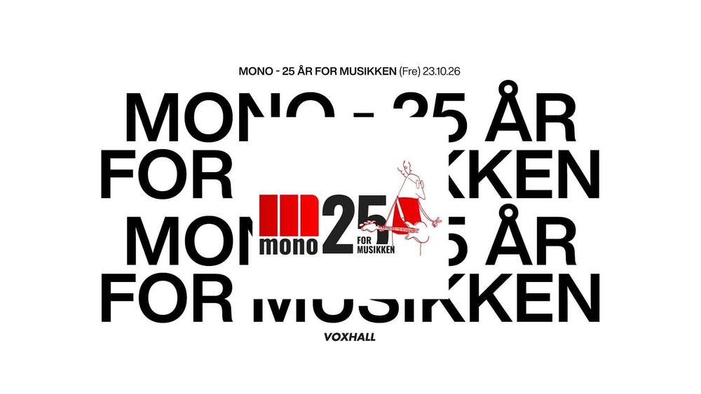 MONO - 25 år for musikken ft. FOLKET, Bænch, Danefae, Permanoia & Situationsfornærmelse på VoxHall