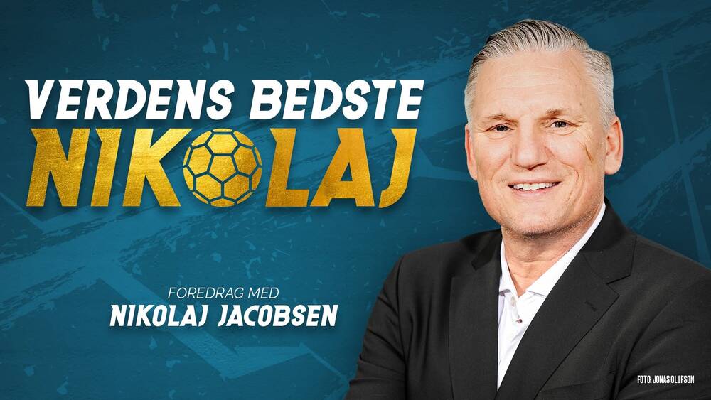 Verdens bedste Nikolaj - foredrag med landstræner Nikolaj Jacobsen | Aalborg