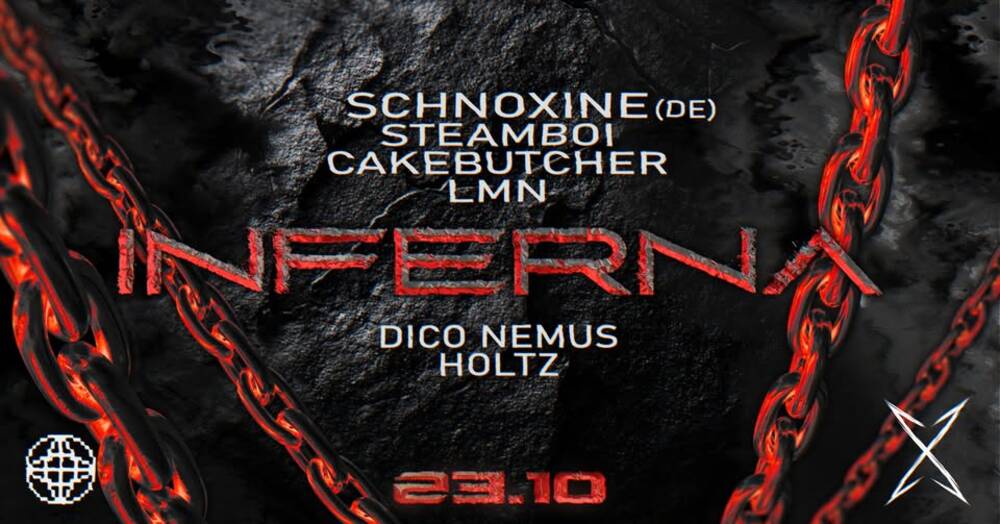 INFERNA @Module//Schnoxine(DE) ,LMN,Cakebutcher ,steamboi,Dico Nemus ,Holtz
