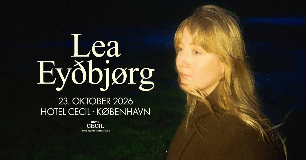 Lea Eyðbjørg + support: efterglød | Hotel Cecil, København