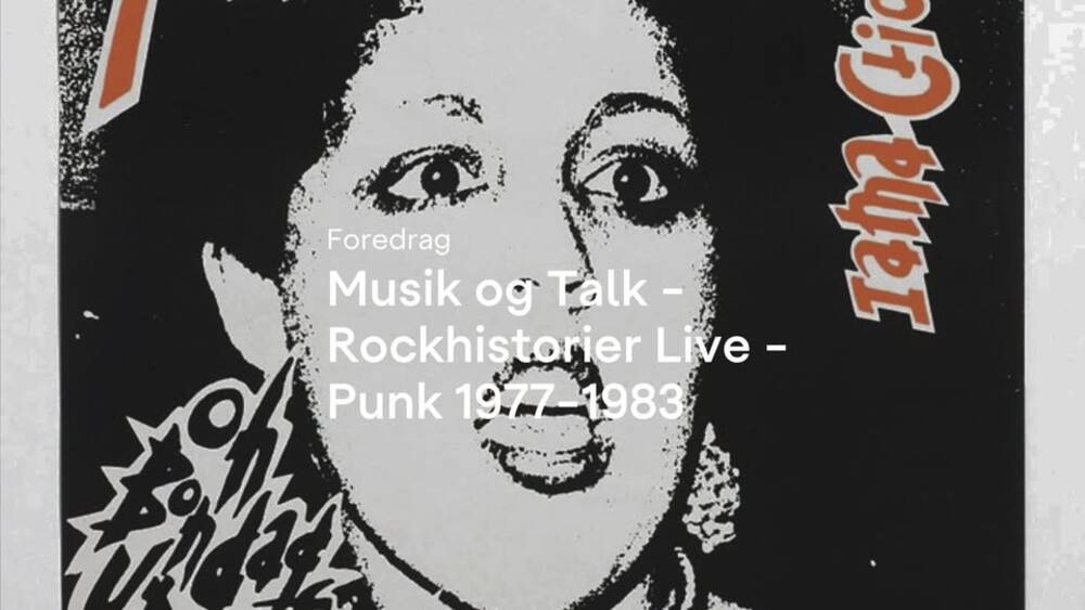 Foredrag · Musik og Talk - Rockhistorier Live - Punk 1977-1983
