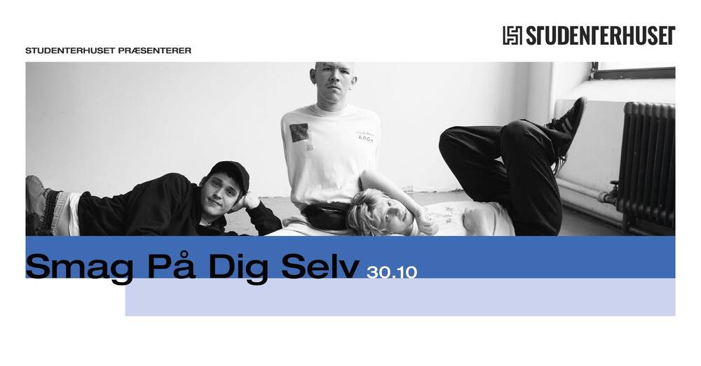 Smag På Dig Selv + Support: CHÆK // Studenterhuset, Aalborg