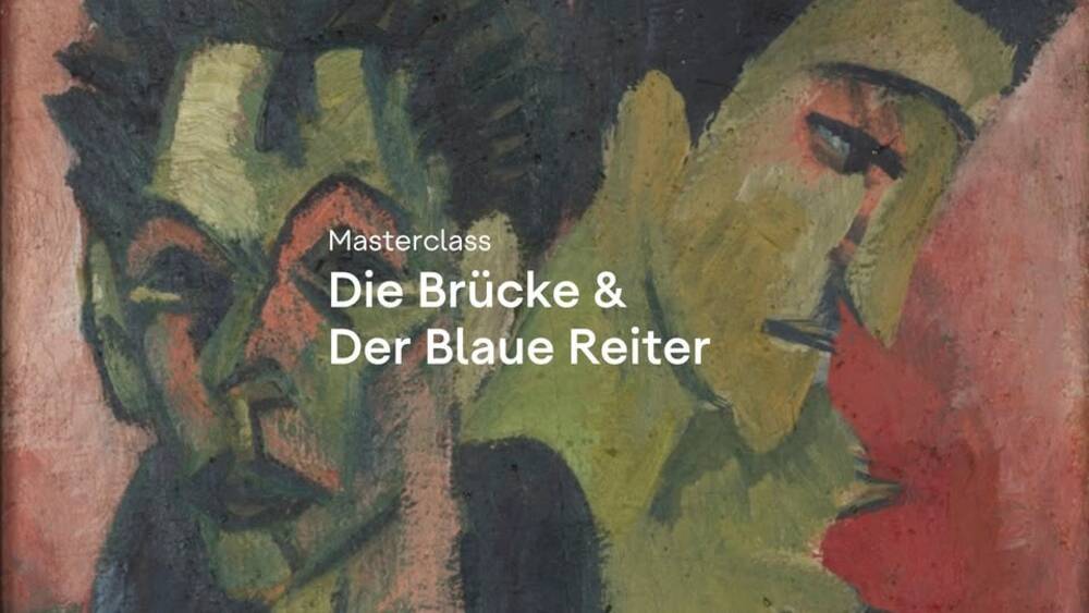 Masterclass · Die Brücke & Der Blaue Reiter