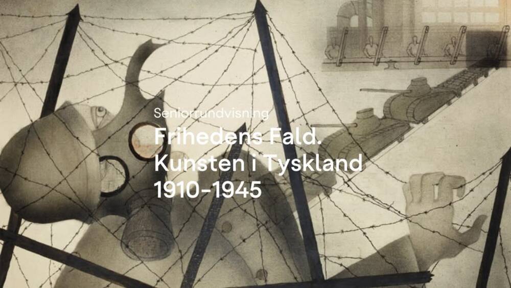 UDSOLGT · Seniorrundvisning · Frihedens Fald. Kunsten i Tyskland 1910-1945