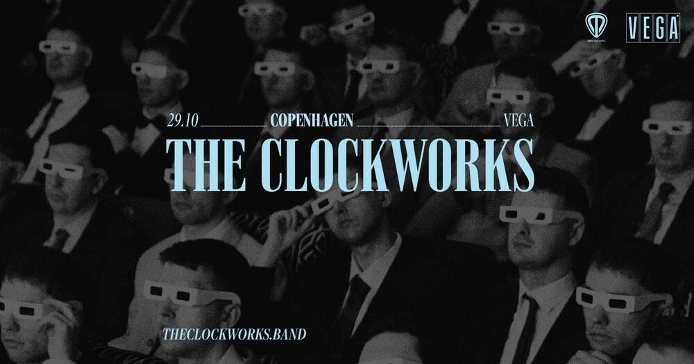 The Clockworks - VEGA [Support: Danny Blue]